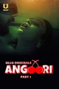 18 angoori season 1 part 1 2023