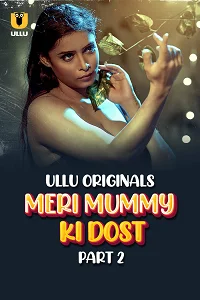 18 meri mummy ki dost 2025