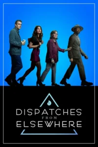 dispatches from elsewhere season 1