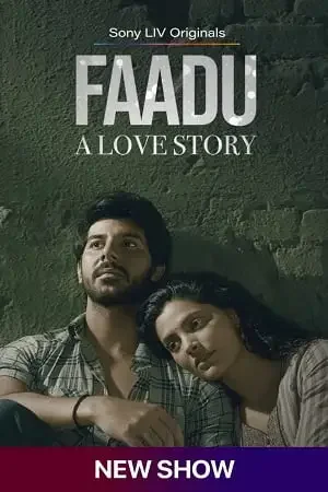 Download Faadu β A Love Story (Season 1) Hindi SonyLIV Complete Web Series 480p | 720p | 1080p WEB DL 13 faadu a love story season 1