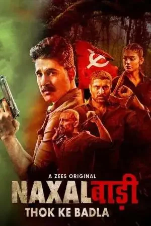 Download Naxalbari : Thok Ke Badla (2020) Season 1 Hindi Complete ZEE5 WEB Series 480p | 720p HDRip 12 naxalbari thok ke badla 2020