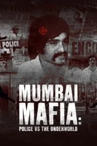 netflix mumbai mafia police vs the underworld 2023