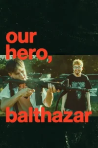 our hero balthazar 2025